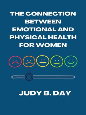 cover image of THE CONNECTION BETWEEN EMOTIONAL AND PHYSICAL HEALTH FOR WOMEN
